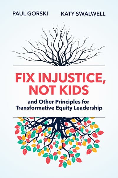 Book banner image for Fix Injustice, Not Kids and Other Principles for Transformative Equity Leadership